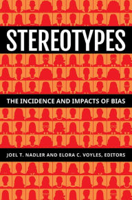 Title: Stereotypes: The Incidence and Impacts of Bias, Author: Joel T. Nadler