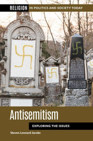 Title: Antisemitism: Exploring the Issues, Author: Steven Leonard Jacobs