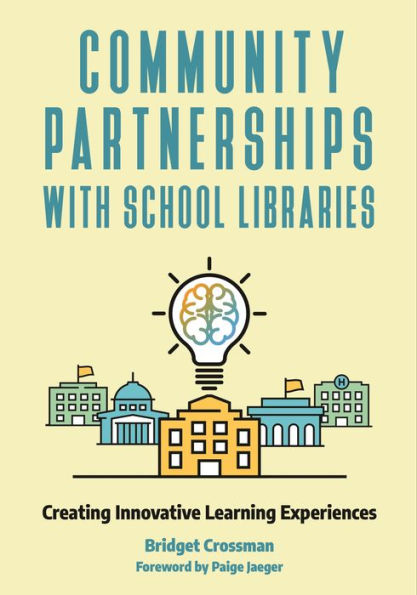 Community Partnerships with School Libraries: Creating Innovative Learning Experiences