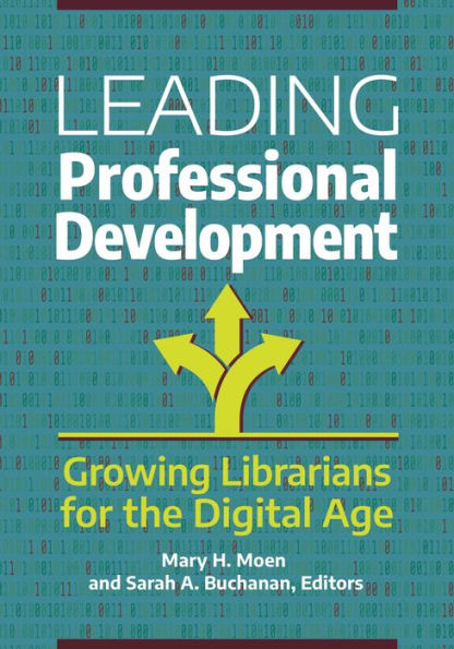 Leading Professional Development: Growing Librarians for the Digital Age