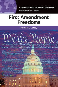 Title: First Amendment Freedoms: A Reference Handbook, Author: Michael C. LeMay