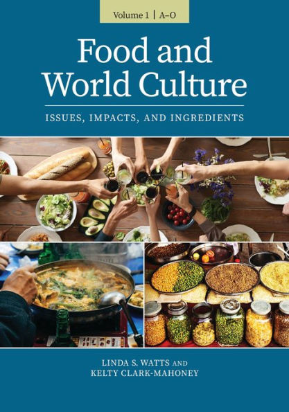 Food and World Culture: Issues, Impacts, Ingredients [2 volumes]