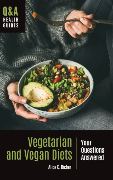 Vegetarian and Vegan Diets: Your Questions Answered