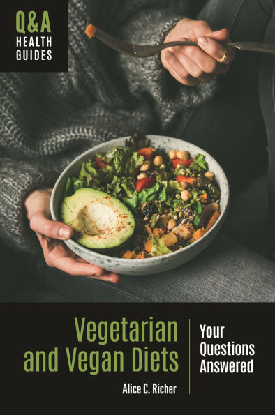 Vegetarian and Vegan Diets: Your Questions Answered