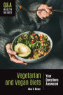 Vegetarian and Vegan Diets: Your Questions Answered