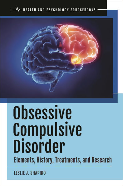 Obsessive Compulsive Disorder: Elements, History, Treatments, and Research