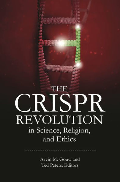 The CRISPR Revolution in Science, Religion, and Ethics