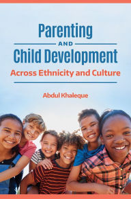 Title: Parenting and Child Development: Across Ethnicity and Culture, Author: Abdul Khaleque