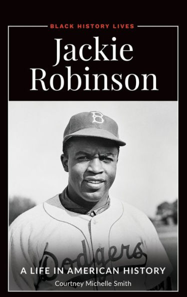 Jackie Robinson: A Life in American History