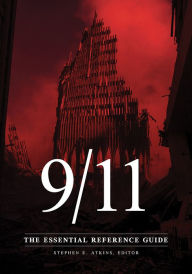 Title: 9/11: The Essential Reference Guide, Author: Stephen E. Atkins