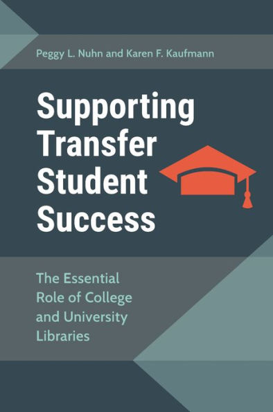 Supporting Transfer Student Success: The Essential Role of College and University Libraries