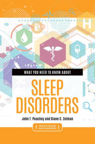 Title: What You Need to Know about Sleep Disorders, Author: John T. Peachey