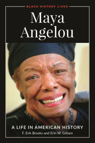 Title: Maya Angelou: A Life in American History, Author: F. Erik Brooks