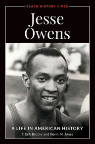 Title: Jesse Owens: A Life in American History, Author: F. Erik Brooks