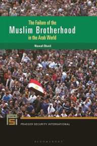 Title: The Failure of the Muslim Brotherhood in the Arab World, Author: Nawaf Obaid