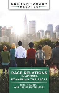 Title: Race Relations in America: Examining the Facts, Author: Nikki Khanna