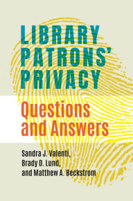Title: Library Patrons' Privacy: Questions and Answers, Author: Sandra J. Valenti