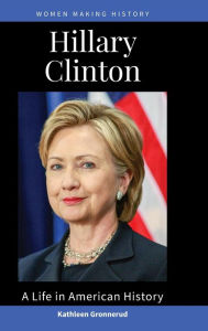 Title: Hillary Clinton: A Life in American History, Author: Kathleen Gronnerud