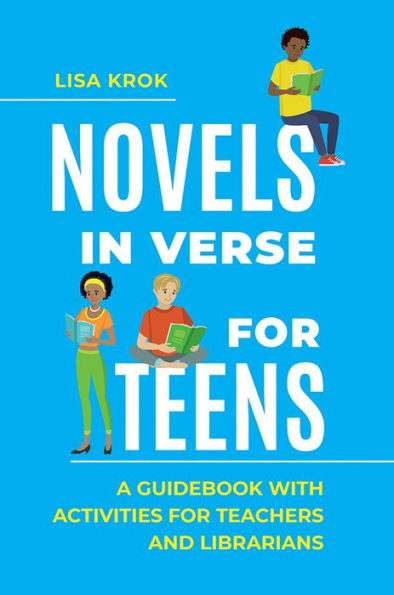 Novels in Verse for Teens: A Guidebook with Activities for Teachers and Librarians