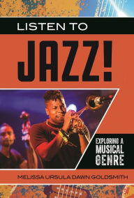 Free epub books to download Listen to Jazz!: Exploring a Musical Genre
