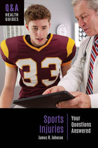 Title: Sports Injuries: Your Questions Answered, Author: James H. Johnson