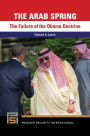 The Arab Spring: The Failure of the Obama Doctrine