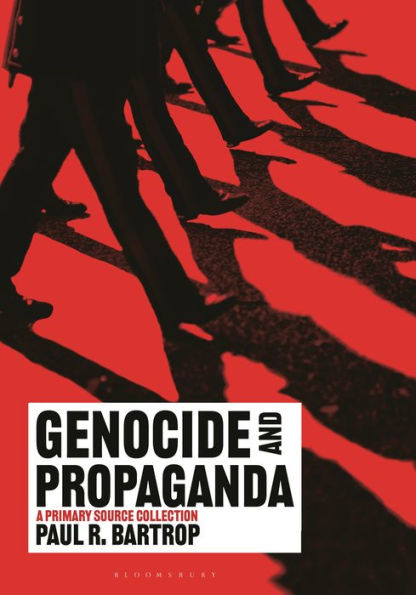 Genocide and Propaganda: A Primary Source Collection