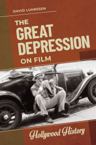 Title: The Great Depression on Film, Author: David Luhrssen