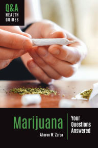 Title: Marijuana: Your Questions Answered, Author: Aharon W. Zorea