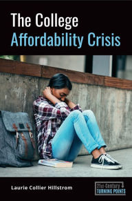 Title: The College Affordability Crisis, Author: Laurie Collier Hillstrom