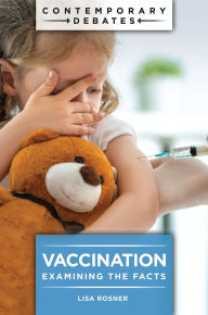 Title: Vaccination: Examining the Facts, Author: Lisa Rosner