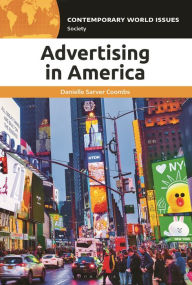 Title: Advertising in America: A Reference Handbook, Author: Danielle Sarver Coombs
