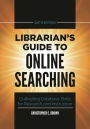 Librarian's Guide to Online Searching: Cultivating Database Skills for Research and Instruction