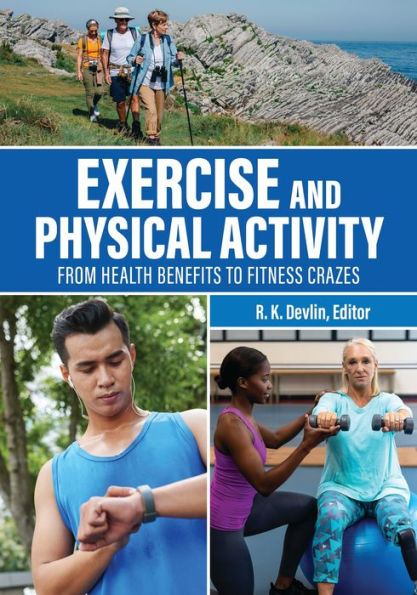 Exercise and Physical Activity: From Health Benefits to Fitness Crazes