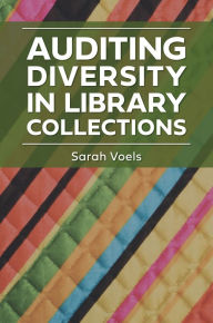 Title: Auditing Diversity in Library Collections, Author: Sarah Voels
