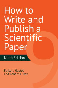 Free google books downloader How to Write and Publish a Scientific Paper, 9th Edition by Barbara Gastel, Robert A. Day 9781440878848