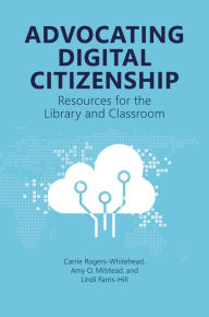 Download epub format books Advocating Digital Citizenship: Resources for the Library and Classroom PDB FB2 iBook in English