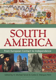 Title: South America: From European Contact to Independence [2 volumes], Author: H. Micheal Tarver