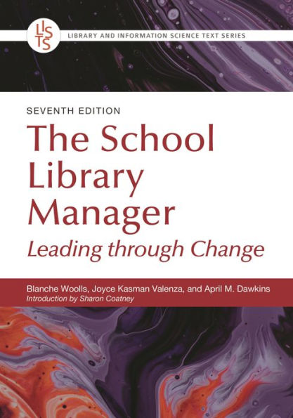 The School Library Manager: Leading through Change, 7th Edition