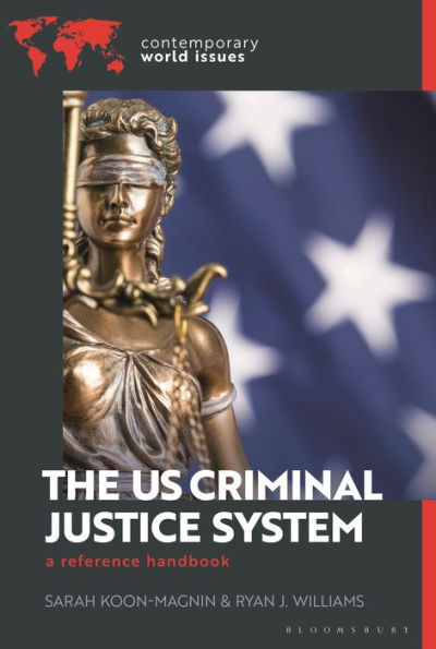 The US Criminal Justice System: A Reference Handbook