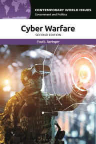 Title: Cyber Warfare: A Reference Handbook, Author: Paul J. Springer