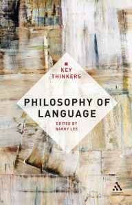 Title: Philosophy of Language: The Key Thinkers, Author: Barry Lee