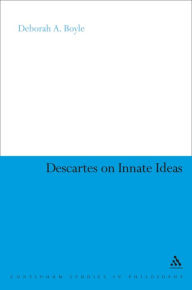 Title: Descartes on Innate Ideas, Author: Deborah A. Boyle