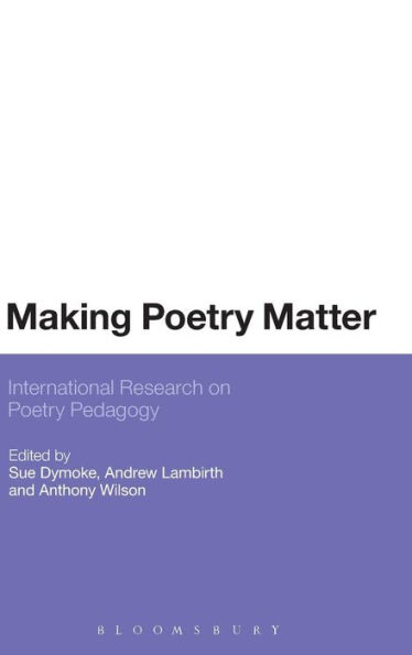 Making Poetry Matter: International Research on Pedagogy