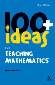 Title: 100+ Ideas for Teaching Mathematics, Author: Mike Ollerton