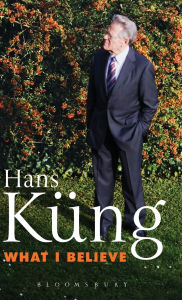 Title: What I Believe, Author: Hans Küng