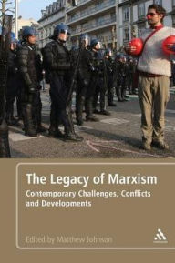 Title: The Legacy of Marxism: Contemporary Challenges, Conflicts, and Developments, Author: Matthew Johnson