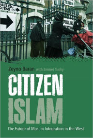 Title: Citizen Islam: The Future of Muslim Integration in the West, Author: Zeyno Baran