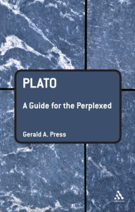 Title: Plato: A Guide for the Perplexed, Author: Gerald A. Press