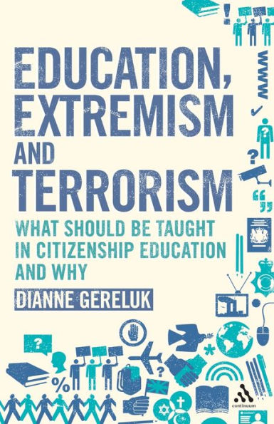 Education, Extremism and Terrorism: What Should be Taught Citizenship Education Why